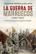 la guerra de marruecos (1907-1927)-salvador fontenla ballesta-9788490609781 la guerra de marruecos (1907-1927)-salvador fontenla ballesta-9788490609781