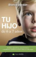 tu hijo de 6 a 7 años-blanca jordan de urries-9788490610381 tu hijo de 6 a 7 años-blanca jordan de urries-9788490610381