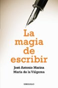 la magia de escribir-jose antonio marina-maria de la valgoma-9788490626481 la magia de escribir-jose antonio marina-maria de la valgoma-9788490626481