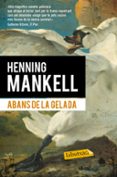 abans de la gelada-henning mankell-9788490660881 abans de la gelada-henning mankell-9788490660881