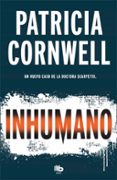 inhumano (doctora kay scarpetta 23)-patricia cornwell-9788490707081 inhumano (doctora kay scarpetta 23)-patricia cornwell-9788490707081