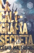la caligrafia secreta-cesar mallorqui-9788491079781 la caligrafia secreta-cesar mallorqui-9788491079781