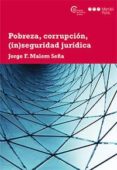 pobreza, corrupcion, (in)seguridad juridica-jorge f. malem seña-9788491234081 pobreza, corrupcion, (in)seguridad juridica-jorge f. malem seña-9788491234081