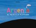 argento: el pececillo plateado-paul kor-9788491450481 argento: el pececillo plateado-paul kor-9788491450481