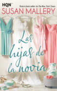 las hijas de la novia-susan mallery-9788491705581 las hijas de la novia-susan mallery-9788491705581