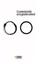 la comunicacion en la gestion cultural-roberto gomez de la iglesia-9788492127481 la comunicacion en la gestion cultural-roberto gomez de la iglesia-9788492127481