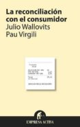 la reconciliacion con el consumidor-julio wallovits-9788492452781 la reconciliacion con el consumidor-julio wallovits-9788492452781