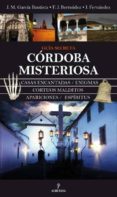 cordoba misteriosa: guia secreta-jose manuel garcia bautista-jordi fernandez cabrera-francisco jose bermudez-9788492573981 cordoba misteriosa: guia secreta-jose manuel garcia bautista-jordi fernandez cabrera-francisco jose bermudez-9788492573981