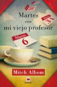 martes con mi viejo profesor: un testimonio sobre la vida, la ami stad y el amor-mitch albom-9788492695881 martes con mi viejo profesor: un testimonio sobre la vida, la ami stad y el amor-mitch albom-9788492695881