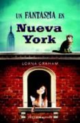 un fantasma en nueva york-lorna graham-9788492819881 un fantasma en nueva york-lorna graham-9788492819881