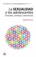 la sexualidad y los adolescentes-miguel alvarez-9788492892181 la sexualidad y los adolescentes-miguel alvarez-9788492892181