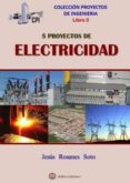 proyectos de ingeniería - libro 3: 5 proyectos de electricidad-jesus rosanes soto-9788492970681 proyectos de ingeniería - libro 3: 5 proyectos de electricidad-jesus rosanes soto-9788492970681