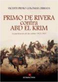 primo de rivera contra abd-el krim-vicente pedro colomar cerrada-9788494084881 primo de rivera contra abd-el krim-vicente pedro colomar cerrada-9788494084881