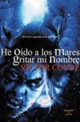he oído a los mares gritar mi nombre-victor conde-9788494112881 he oído a los mares gritar mi nombre-victor conde-9788494112881