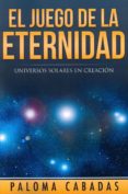 el juego de la eternidad-paloma cabadas-9788494359781 el juego de la eternidad-paloma cabadas-9788494359781