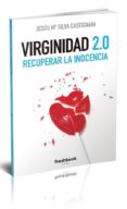 virginidad 2.0: recuperar la inocencia-9788494575181 virginidad 2.0: recuperar la inocencia-9788494575181