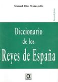 diccionario de los reyes de españa-manuel rios mazcarelle-9788495414281 diccionario de los reyes de españa-manuel rios mazcarelle-9788495414281