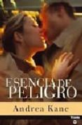 esencia de peligro-andrea kane-9788495752581 esencia de peligro-andrea kane-9788495752581