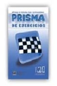 prisma de ejercicios a1 (nivel comienza)-ana maria romero-9788495986481 prisma de ejercicios a1 (nivel comienza)-ana maria romero-9788495986481