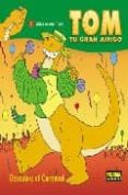 tom, tu gran amigo: ¡descubre el carnaval!-daniel torres-9788496415881 tom, tu gran amigo: ¡descubre el carnaval!-daniel torres-9788496415881