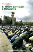 el retorn de l islam a catalunya-abdennur prado-9788496563681 el retorn de l islam a catalunya-abdennur prado-9788496563681