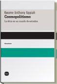 cosmopolitismo: la etica en un mundo de extraños-kwame anthony appiah-9788496859081 cosmopolitismo: la etica en un mundo de extraños-kwame anthony appiah-9788496859081