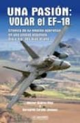 una pasion: volar el ef-18-hector suarez rios-9788496935181 una pasion: volar el ef-18-hector suarez rios-9788496935181