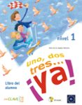 uno, dos, tres ¡ya! (alumno + cd)-9788496942981 uno, dos, tres ¡ya! (alumno + cd)-9788496942981