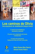 los caminos de olivia: una experiencia de rehabilitacion integral infantil-maria teresa rizo garcia-9788497004381 los caminos de olivia: una experiencia de rehabilitacion integral infantil-maria teresa rizo garcia-9788497004381