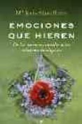emociones que hieren: de las tensiones inutiles a las relaciones inteligentes-maria jesus alava reyes-9788497342681 emociones que hieren: de las tensiones inutiles a las relaciones inteligentes-maria jesus alava reyes-9788497342681
