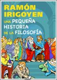 una pequeña historia de la filosofia-ramon irigoyen-9788497543781 una pequeña historia de la filosofia-ramon irigoyen-9788497543781