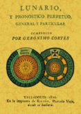 lunario y pronostico perpetuo (ed. facsimil)-geronimo cortes-9788497610681 lunario y pronostico perpetuo (ed. facsimil)-geronimo cortes-9788497610681