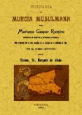 historia de murcia musulmana (facsimiles maxtor)-mariano gaspar remiro-9788497618281 historia de murcia musulmana (facsimiles maxtor)-mariano gaspar remiro-9788497618281