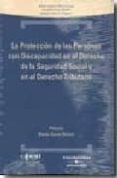 la proteccion de las personas con discapacidad en el derecho de l a seguridad social y en el derecho tributario-manuel lucas duran-isidoro martin degano-belen alonso-olea garcia-9788497675581 la proteccion de las personas con discapacidad en el derecho de l a seguridad social y en el derecho tributario-manuel lucas duran-isidoro martin degano-belen alonso-olea garcia-9788497675581