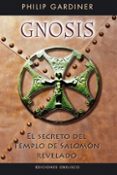 gnosis, el secreto del templo de salomon-philip gardiner-9788497774581 gnosis, el secreto del templo de salomon-philip gardiner-9788497774581