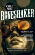 boneshaker (ebook)-cherie priest-9788498009781 boneshaker (ebook)-cherie priest-9788498009781