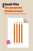 un moment fundacional-santi vila-9788498093681 un moment fundacional-santi vila-9788498093681
