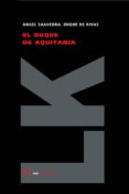 el duque de aquitania-angel saavedra-9788498160581 el duque de aquitania-angel saavedra-9788498160581