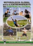 metodologia global para el entrenamiento del portero de futbol (ebook)-9788498232981 metodologia global para el entrenamiento del portero de futbol (ebook)-9788498232981