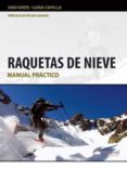 raquetas de nieve: manual practico-xavi gros-luisa capilla-9788498292381 raquetas de nieve: manual practico-xavi gros-luisa capilla-9788498292381