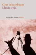 lluvia roja-cees nooteboom-9788498412581 lluvia roja-cees nooteboom-9788498412581