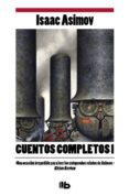 cuentos completos i-isaac asimov-9788498722581 cuentos completos i-isaac asimov-9788498722581
