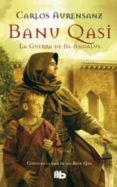 banu qasi. la guerra de al andalus-carlos aurensanz-9788498727081 banu qasi. la guerra de al andalus-carlos aurensanz-9788498727081