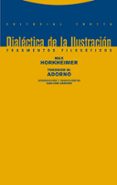 dialectica de la ilustracion (10ª ed.): fragmentos filosoficos-max horkheimer-theodor w. adorno-9788498796681 dialectica de la ilustracion (10ª ed.): fragmentos filosoficos-max horkheimer-theodor w. adorno-9788498796681