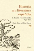 historia de la literatura española 4: razon y sentimiento 1692 - 1800-maria dolores albiac blanco-9788498928181 historia de la literatura española 4: razon y sentimiento 1692 - 1800-maria dolores albiac blanco-9788498928181