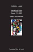fuera de sitio (poesía, 1995-2105)-antonio lucas-9788498959581 fuera de sitio (poesía, 1995-2105)-antonio lucas-9788498959581