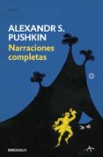 narraciones completas-alexander sergeyevich pushkin-9788499082981 narraciones completas-alexander sergeyevich pushkin-9788499082981