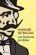 las ilusiones perdidas-honore de balzac-9788499086781 las ilusiones perdidas-honore de balzac-9788499086781