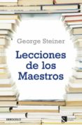 leciones de los maestros-george steiner-9788499087481 leciones de los maestros-george steiner-9788499087481