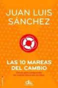 las diez mareas del cambio-juan luis sanchez-9788499186481 las diez mareas del cambio-juan luis sanchez-9788499186481